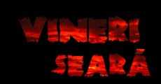 Vineri Seara film complet