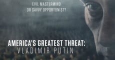 America's Greatest Threat: Vladimir Putin streaming