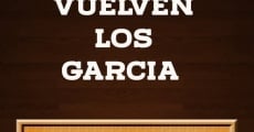 ¡Vuelven los Garcia!