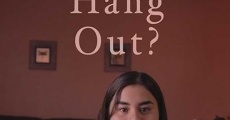 Filme completo Wanna Hang Out?