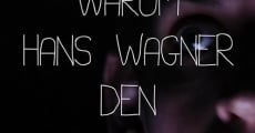 Warum Hans Wagner den Sternenhimmel hasst (2013) stream