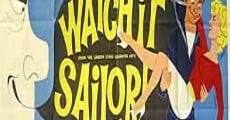 Watch It, Sailor! streaming