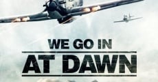 Filme completo We go in at Dawn