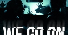 Filme completo We Go On