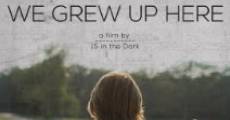 We Grew Up Here (2014) stream