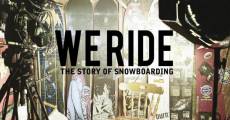 Película We Ride: The Story Of Snowboard