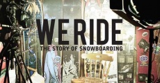 Película We Ride: The Story of Snowboarding