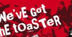 Película We've Got the Toaster