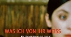 Was ich von ihr weiß (2006) stream