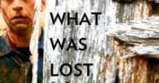 Película What Was Lost