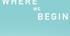 Where We Begin (2020) stream