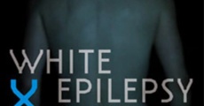 White Epilepsy film complet