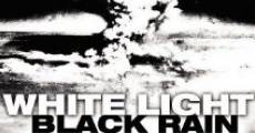 White Light/Black Rain: The Destruction of Hiroshima and Nagasaki (2007) stream