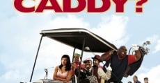 Who's Your Caddy? (2007) stream