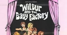 Wilbur and the Baby Factory (1970) stream