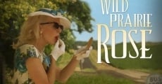 Wild Prairie Rose (2016) stream