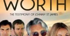 Worth: The Testimony of Johnny St. James (2012) stream