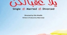 Película Yalla Aa'belkon: Single, Married, Divorced