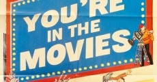 You're in the Movies