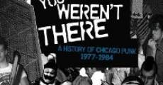 Película You Weren't There: A History of Chicago Punk 1977 to 1984