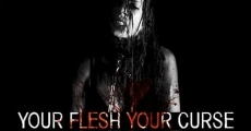 Película Your Flesh, Your Curse