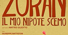 Zoran, il mio nipote scemo film complet