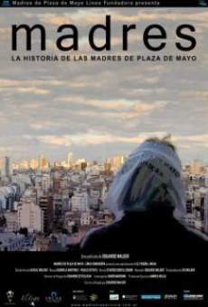 Madres: La historia de las Madres de Plaza de Mayo streaming en ligne gratuit