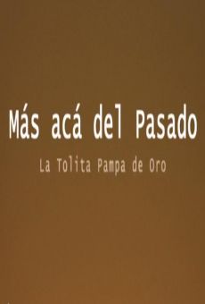 Watch Más acá del pasado, la Tolita Pampa de Oro online stream