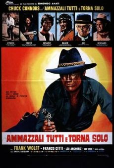 Ammazzali tutti e torna solo online streaming