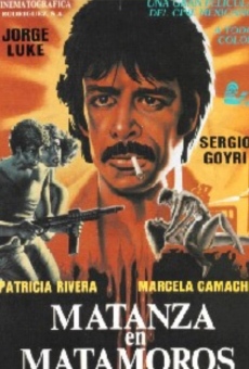 Matanza en Matamoros online streaming