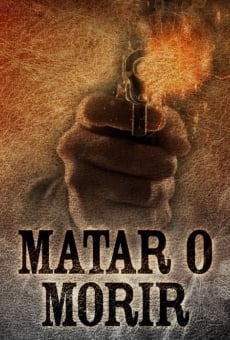 Ver película Matar o morir