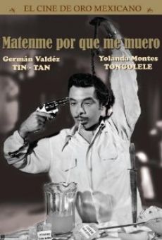 ¡¡¡Mátenme porque me muero!!! Online Free