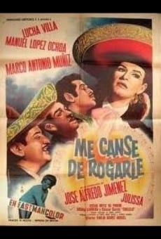 Ver película Me cansé de rogarle