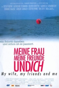 Meine Frau, meine Freunde und ich on-line gratuito