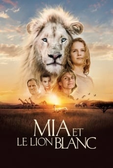 Mia et le lion blanc online