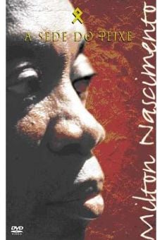 Milton Nascimento - A Sede do Peixe stream online deutsch