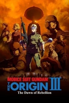Ver película Mobile Suit Gundam: The Origin III - Dawn of Rebellion
