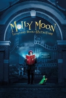 Molly Moon and the Incredible Book of Hypnotism online kostenlos