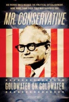 Mr. Conservative: Goldwater on Goldwater stream online deutsch