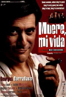 Watch Muere, mi vida online stream