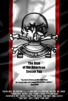 Muerte o Gloria: The Rise of the American Soccer Fan stream online deutsch