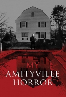 Watch My Amityville Horror online stream