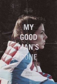 My Good Man's Gone online kostenlos