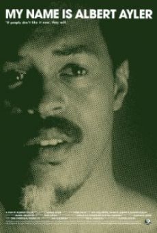 My Name Is Albert Ayler en ligne gratuit