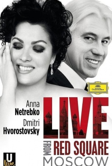 Netrebko and Hvorostovsky: Live in Red Square streaming en ligne gratuit