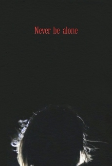 Never Be Alone online streaming