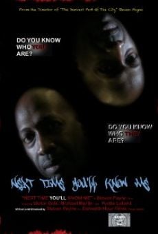 Película: Next Time You'll Know Me