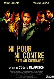 Ni pour, ni contre (bien au contraire) online free