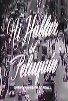 Ni hablar del peluquín streaming en ligne gratuit