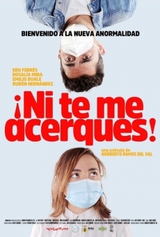 ¡Ni te me acerques! online streaming